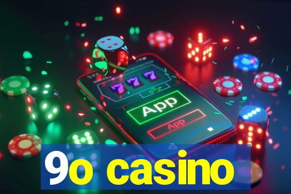 9o casino